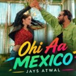 Ohi Aa Mexico Lyrics » Jays Atwal | LyricsGroove